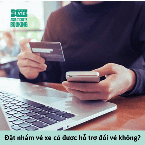 Đặt nhầm vé xe có được hỗ trợ đổi vé không?