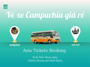 Vé Xe Khách Khứ Hồi Từ Bangkok (Thái Lan) Đến Poi Pet (Campuchia)