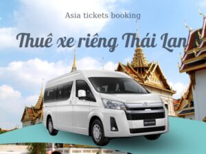 Thuê Xe Du Lịch Theo Lịch Trình Riêng Kèm Tài Xế Ở Thái Lan